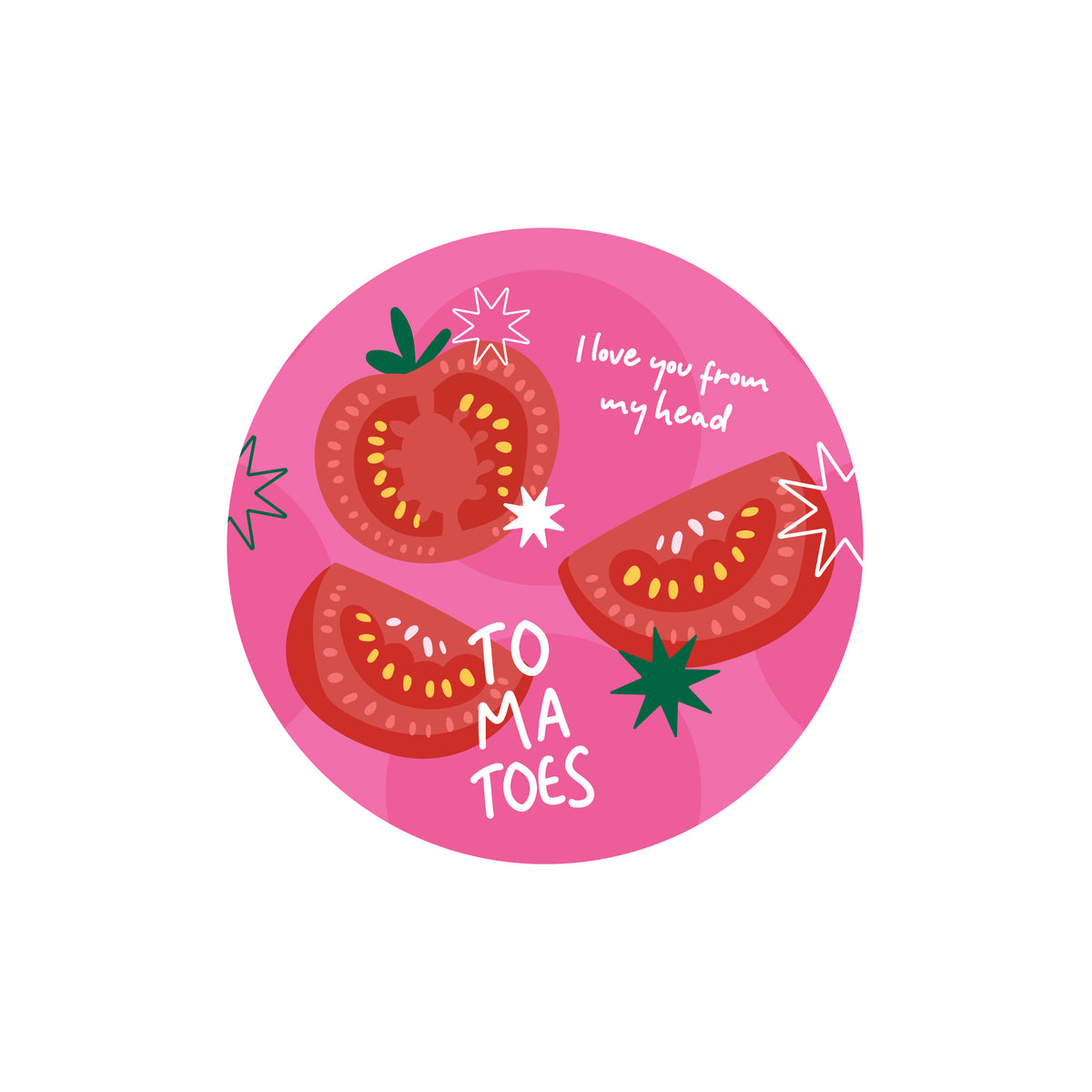 I love you Tomatoes